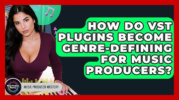How Do VST Plugins Become Genre-defining For Music Producers? - Music Producer Mastery