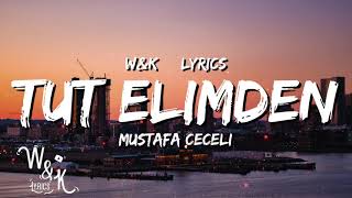 Mustafa Ceceli - Tut Elimden (Lyrics) w&k