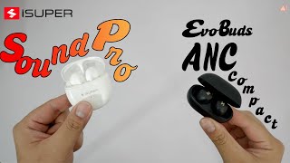 รีวิว iSUPER Sound Pro และ Evo Buds ANC Compact หูฟังไร้สายตัวคุ้มทั้งด้านเสียง และตัดเสียงรบกวน