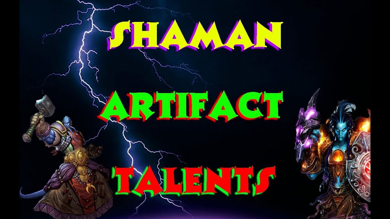 World of Warcraft Legion Shaman Artifact Talents YouTube