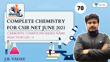 Carbonyl Compound Based Name Reaction (Lec -9) | CSIR Chemistry June 2021 | 6:00 PM | Safalta Batch