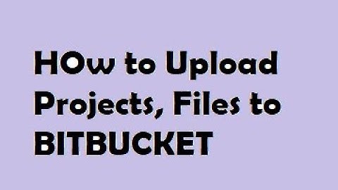 Simply Upload Project Files to Bitbucket new repository