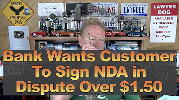 Bank Wants Customer To Sign NDA in Dispute Over $1.50