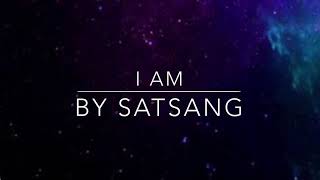 Video thumbnail of "SATSANG - I am (Lyric Video)"