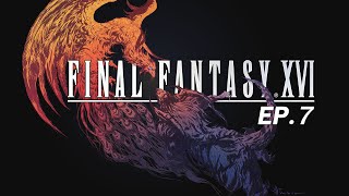 Final Fantasy XVI : EP.7 สักหมัดมาคุปก้า