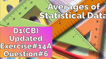 Statistical Data l Exercise # 14A Question # 6 I D1 updated 7th editionI Oxford New Syllabus B1