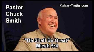 He Shall Be Great, Micah 5:4 - Pastor Chuck Smith - Topical Bible Study