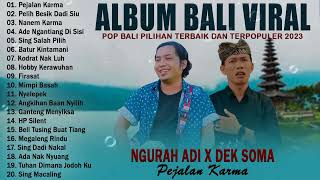 Ngurah Adi - Pejalan Karma - Lagu Bali Full Album Pilihan Terbaik 2023 Viral Tiktok Enak Didengar