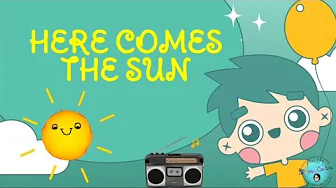 Here Comes the Sun - The Beatles for kids Here Comes the Sun - The Beatles for kids