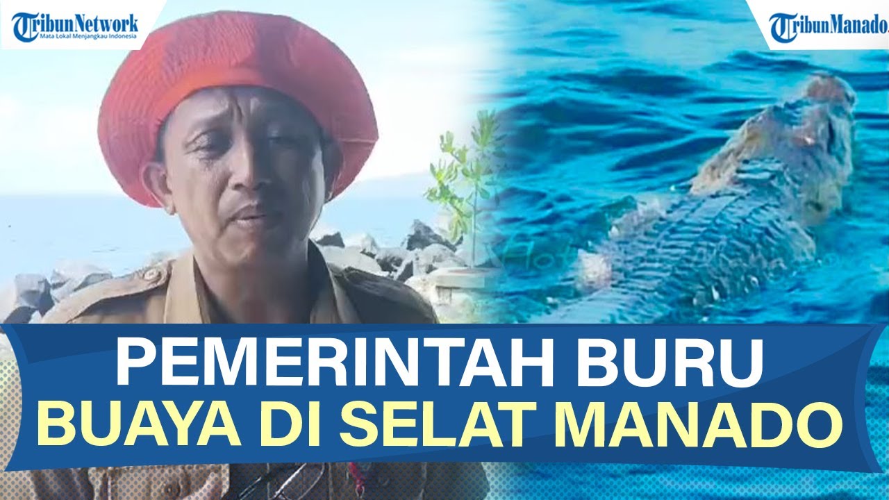 KERJASAMA PEMERINTAH BURU BUAYA DI SELAT MANADO, SEJUMLAH PERALATAN DISEDIAKAN