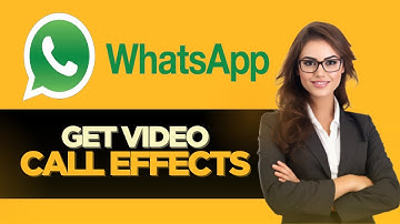 How To Get Video Call Effects on Whatsapp - Full Guide