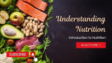 #Lecture_1 Introduction to Nutrition