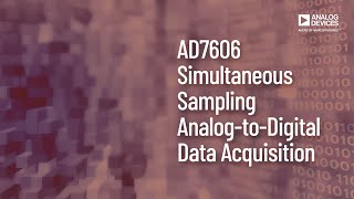 VT2301: AD7606 Simultaneous Sampling, Analog-to-Digital Data Acquisition System Family Overview