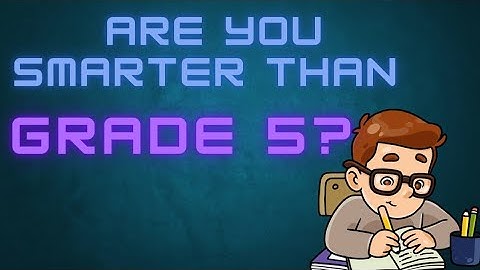 Are You Smarter Than Grade 5 | Quiz Questions | How Smart Are You | General Knowledge Trivia Quiz