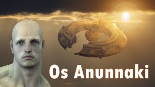 Os Anunnaki - Deuses Alienígenas e a História Oculta da Humanidade