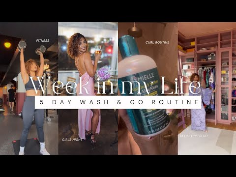 Week in my Life: 5 Day Wash and Go Routine + Maintenance!