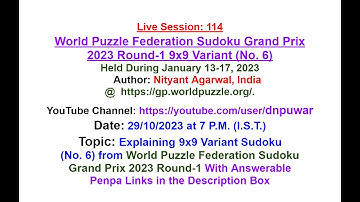 सुडोकू_लाइव Live Session:114 World Puzzle Federation Sudoku Grand Prix 2023 Round-1 9x9 Variant No.6