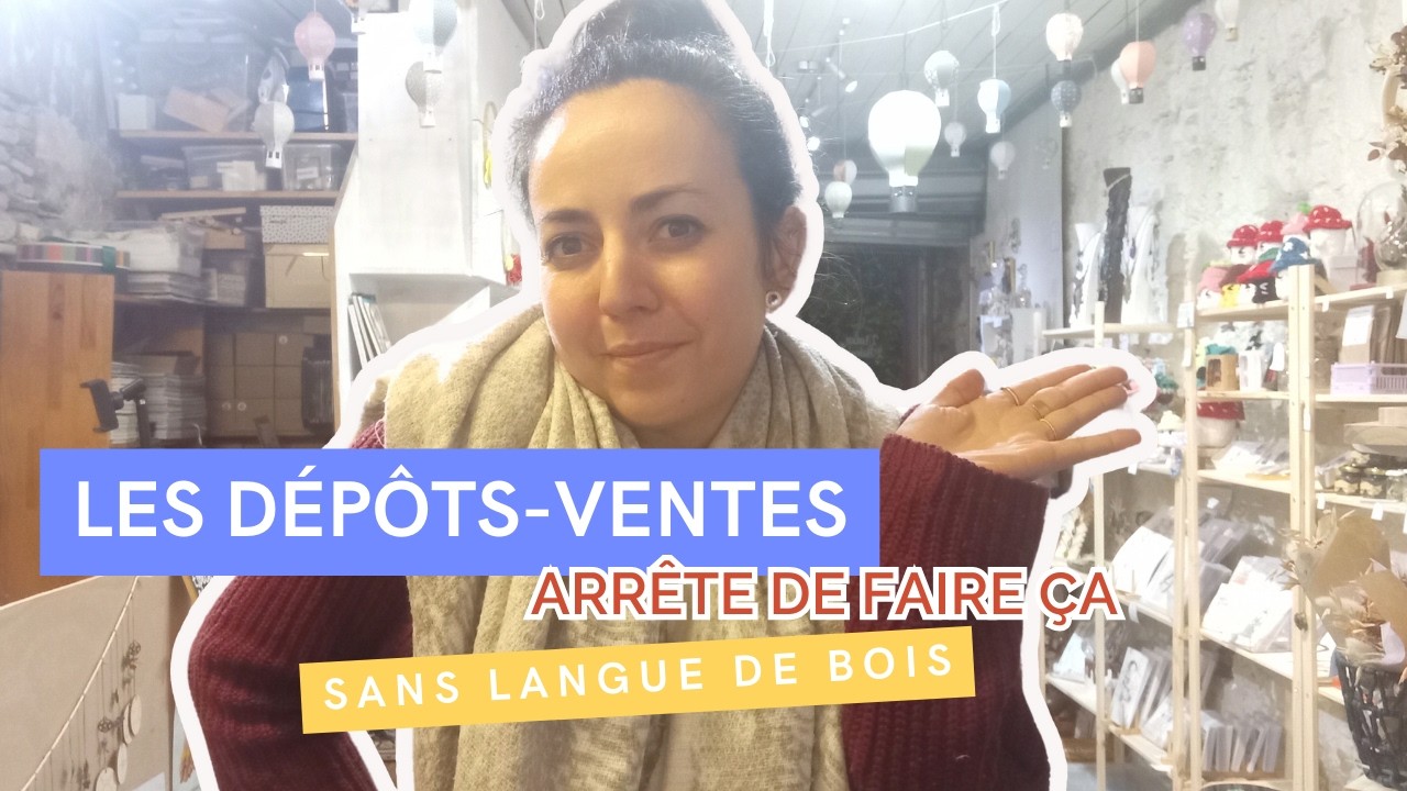 💰 Exposer en dépôt-vente : CE QU’ON NE VOUS DIT PAS ! (Conseils & Réalité)