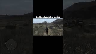 Red Dead Redemption campfire stories pt 1