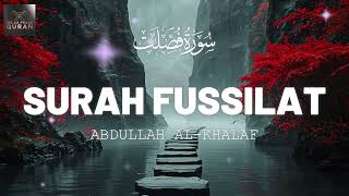 Most Peaceful Recitation Of Surah Fussilat by Abdullah Al Khalaf #peaceful #surahfussilat
