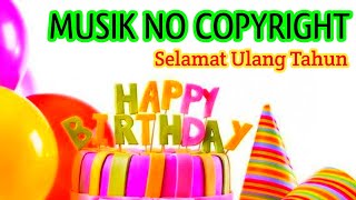Lagu Selamat Ulang Tahun (No Copyright) Happy Birthday Free Music