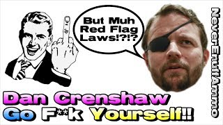 Dan Crenshaw ..... Go F**k Yourself!! (Red Flag Facebook Vid Response)