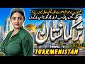 Travel To Turkmenistan | Full History & Documentary | Facts about Turkmenistan | ترکمانستان کی سیر