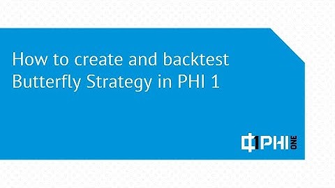 How to create and backtest Butterfly Strategy in PHI 1