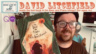 DAVID LITCHFIELD reads his book ‘The Bear, The Piano and Little Bear’s Concert’ (for ages 4 )