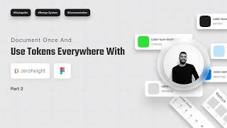 Create Once. Use Everywhere. | How to Document Tokens in Zeroheight - Part 2