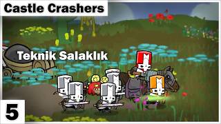 Teknik Salaklık | Castle Crashers Türkçe - Bölüm 5