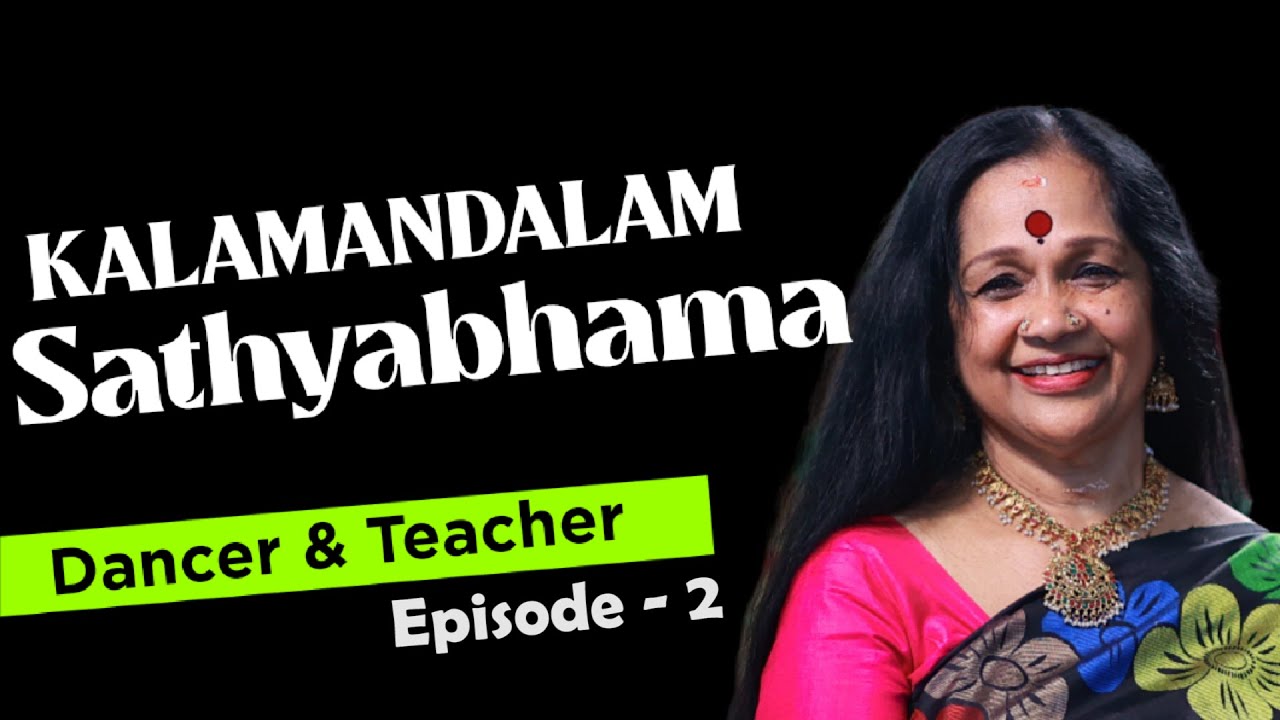 Kalamandalam Sathyabhama 2025, EP - 2