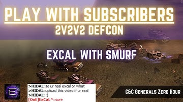 ExCaL gets called fake! | 2v2v2 DEFCON with Smurf - all vGLA | PLAY WITH SUBSCRIBERS | C&C Zero Hour