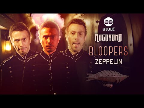 MAGOYOND - BLOOPERS ZEPPELIN (C’est censé vous rassurer mais c'est pas rassurant)