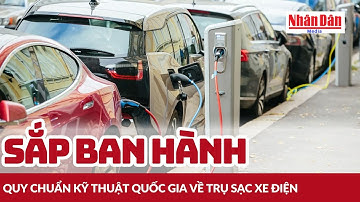 Sắp ban hành Quy chuẩn kỹ thuật quốc gia về trụ sạc xe điện | Báo Nhân Dân