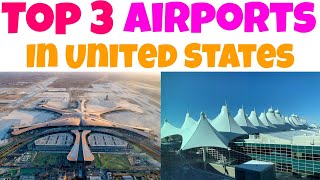 Top 3 biggest airports in usa | beautiful | longest | united states | of usa | in america