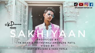 SAKHIYAAN | MANINDER BUTTAR | SHUBHAM RATHOD |