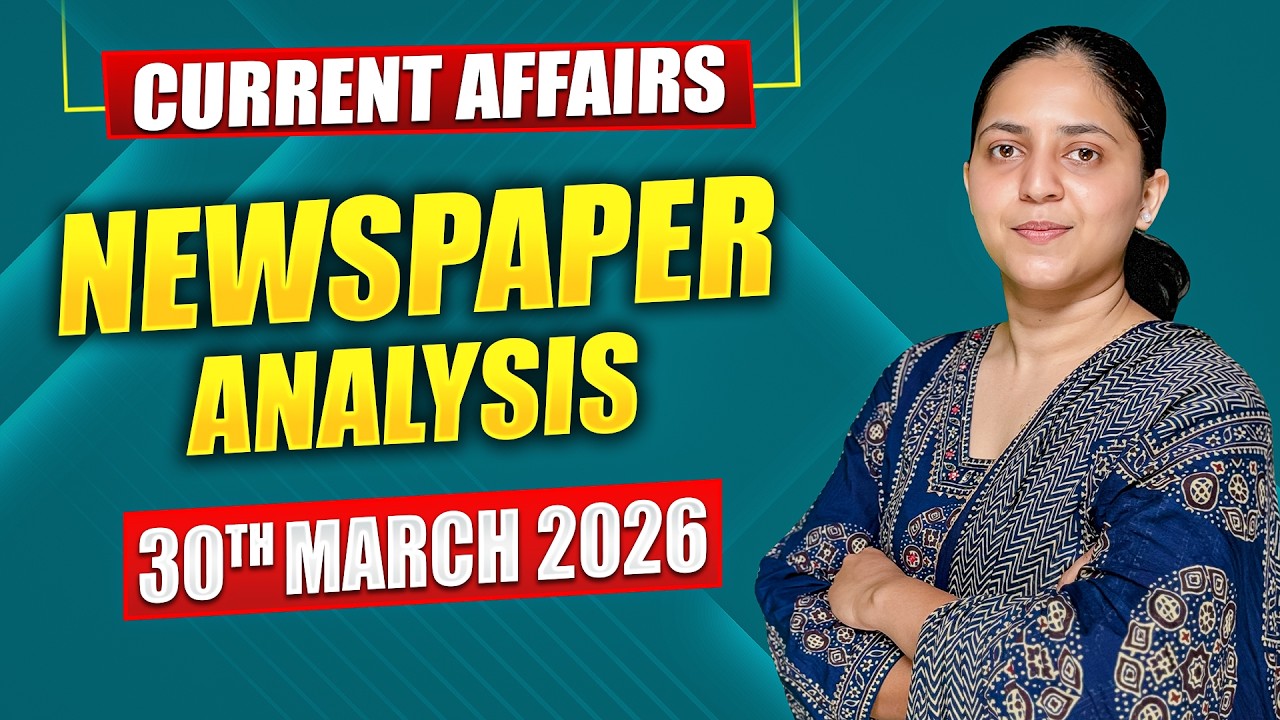 Daily Current Affairs for UPSC & State PSCs | 30th March 2026 - YouTube