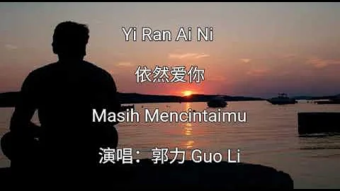 Yi Ran Ai Ni -  - Masih Mencintaimu - :  Guo Li - ...