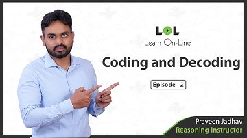 Coding and Decoding | Part-2 | LOL | Praveen Jadhav