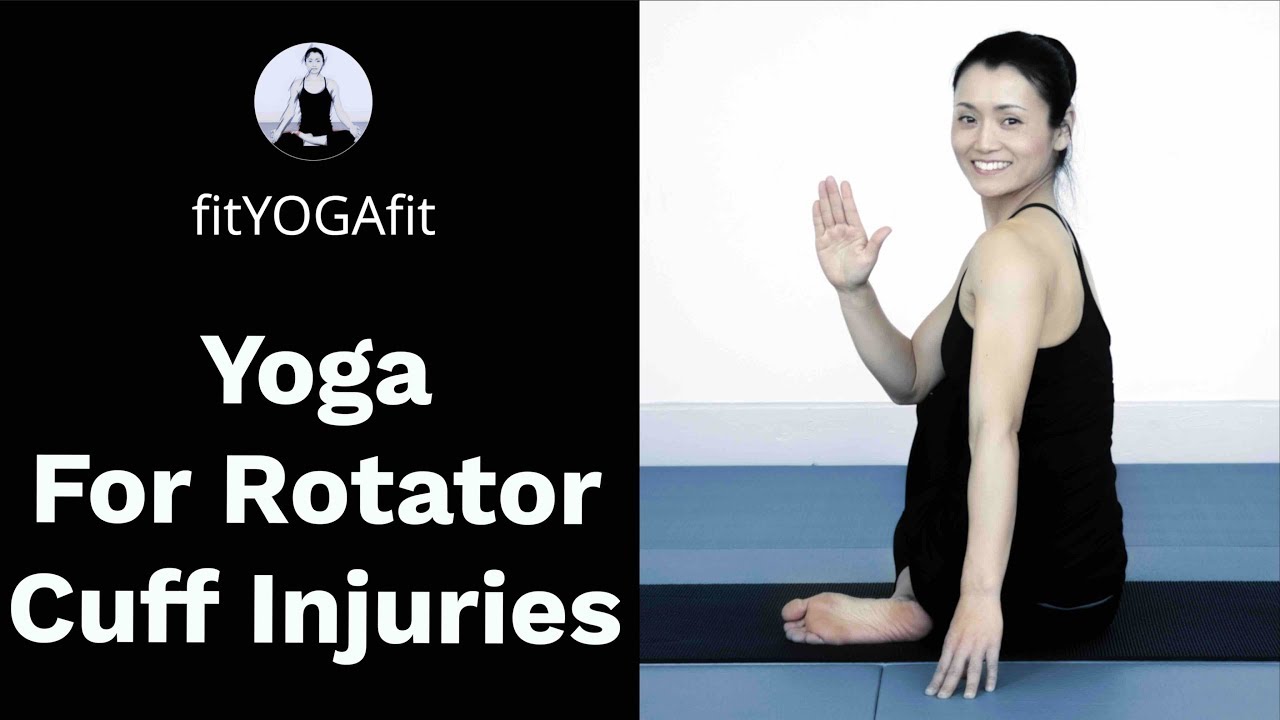 Yoga for Rotator Cuff Injuries Improve Strength and Mobility in your