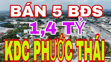 BÁN 5 BĐS DỰ ÁN KHU DÂN CƯ PHƯỚC THÁI - BIÊN HOÀ. VỊ TRÍ, GIÁ TỐT #KDCPHUOCTHAI #BANDAT