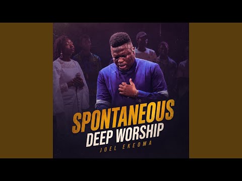 Spontaneous Deep Worship
