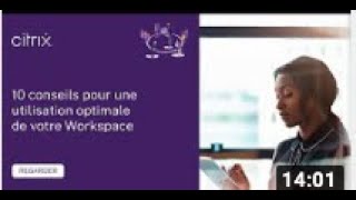 10 Conseils pour une utilisation optimale de votre Workspace