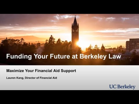 Funding Your Future at Berkeley Law - Maximize Your Financial Aid Support