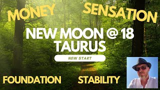 New Moon @ 18 Taurus - Money - Possessions - Stability - Foundation - Bitcoin - Crypto - Beginnings