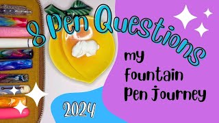 #8PenQuestions2024 ✨ My Fountain Pen Journey Update
