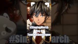 #SingingMarch Day 4 - Your Mothertongue