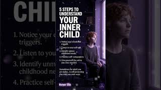 5 Steps To Understand Your Inner Child | Psychology & Healing #overcomeoverthinking