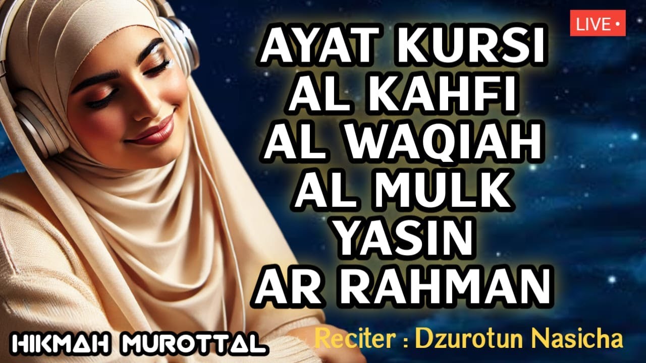 Dengarkan Sembari Beraktivitas!! Lantunan Syahdu AYAT KURSI, AL-WAQIAH, AL-MULK, YASIN, AR-RAHMAN Dengarkan Sembari Beraktivitas!! Lantunan Syahdu AYAT KURSI, AL-WAQIAH, AL-MULK, YASIN, AR-RAHMAN
